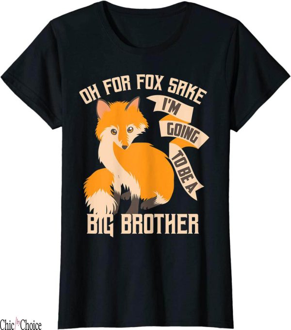 Im Going To Be A Big Brother T-Shirt Cool Oh For Sake Gift