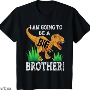 Im Going To Be A Big Brother T-Shirt Dino