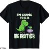 Im Going To Be A Big Brother T-Shirt Dinosaur Cartoon