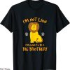 Im Going To Be A Big Brother T-Shirt Im Not Lion Pregnancy