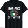 Italians Do It Better T-Shirt Italia Pride Coffee Italy Flag