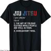 Jiu Jitsu T-Shirt Funny Definition BJJ Or MMA Grappler Tee