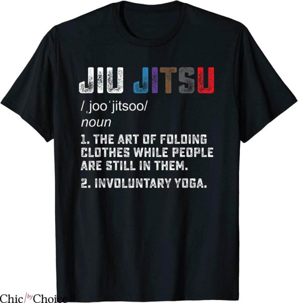 Jiu Jitsu T-Shirt Funny Definition BJJ Or MMA Grappler Tee