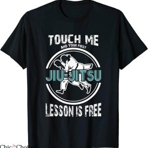 Jiu Jitsu T-Shirt Touch Me First Lesson Is Free Brazilian