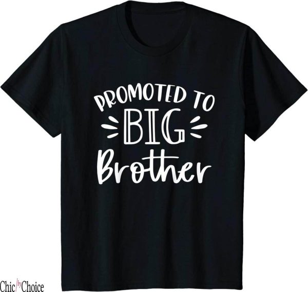 Im Going To Be A Big Brother T-Shirt Promoted To Be A