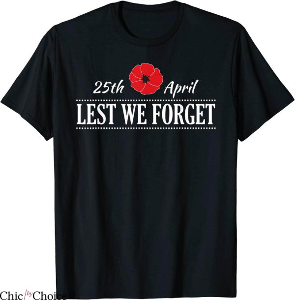 Lest We Forget T-Shirt 25th April Anzac Day Memorial Day