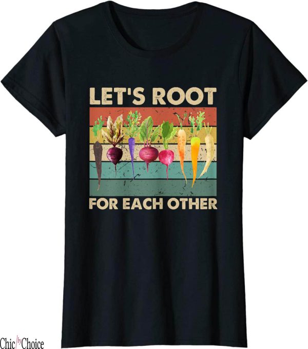 Lets Root For Each Other T-Shirt Vintage And Watch Grow