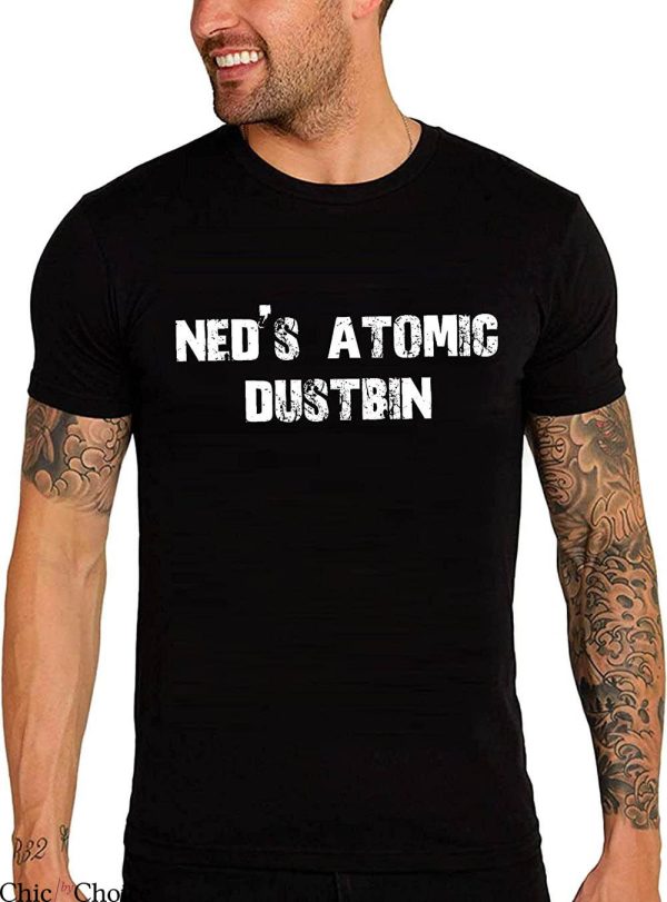 Ned’s Atomic Dustbin T-Shirt Vintage Birthday Novelty