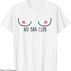 No Bra T-Shirt Feminist No Bra Club Braless Day Squad Tee