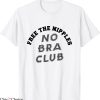 No Bra T-Shirt Free The Nipples Funny Braless Day Squad Tee