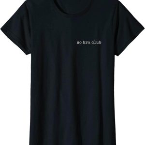 No Bra T-Shirt No Bra Club Trendy Quote Female Rights Tee