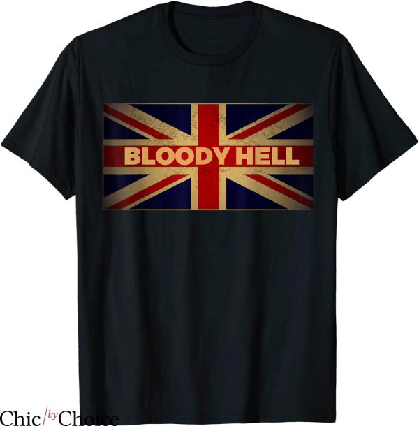 Offensive UK T-shirt Bloody Hell Funny UK British Slang