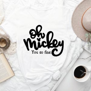Oh Mickey You Re So Fine T-Shirt