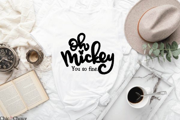 Oh Mickey You Re So Fine T-Shirt
