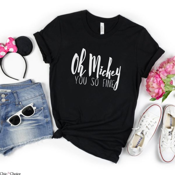 Oh Mickey You Re So Fine T-Shirt Disney Mickey Mouse
