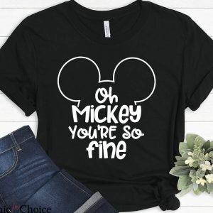 Oh Mickey You Re So Fine T-Shirt Funny Florida Vacation