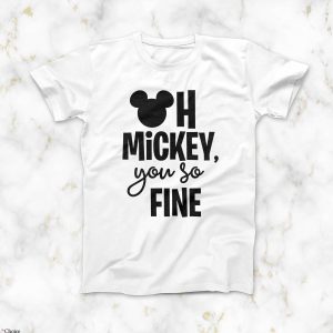 Oh Mickey You Re So Fine T-Shirt Mickey Mouse Saying