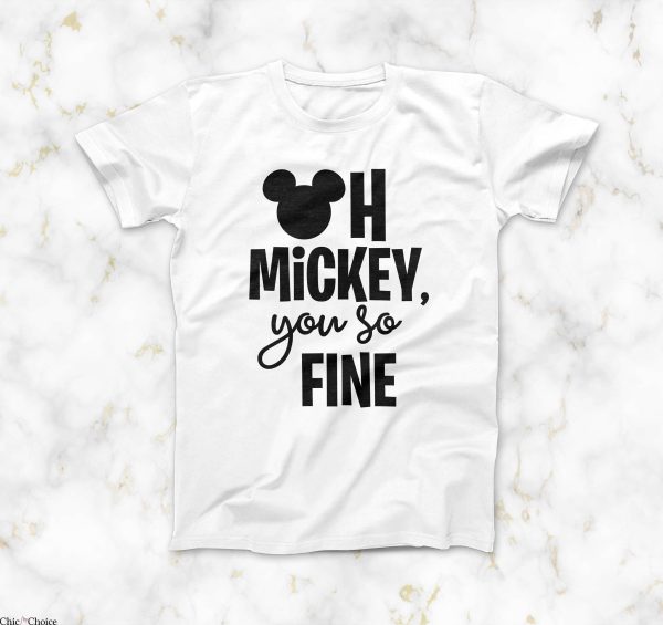 Oh Mickey You Re So Fine T-Shirt Mickey Mouse Saying