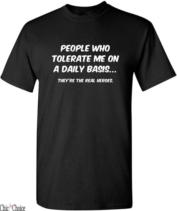 Oily Rag T-Shirt People Who Tolerate Me On A Daily Basis