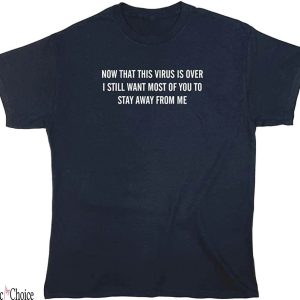 Oily Rag T-Shirt This Virus Is Over Graphic Tees Sarcasm