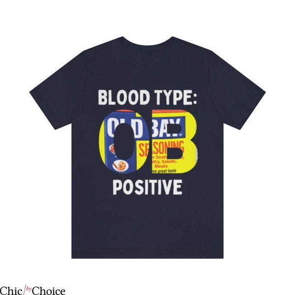 Old Bay T-Shirt Funny Maryland Blood Type OB Positive