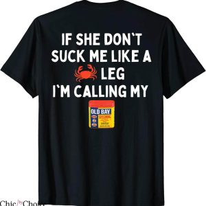 Old Bay T-Shirt Maryland If She Don’t Suck Me Like A Crab