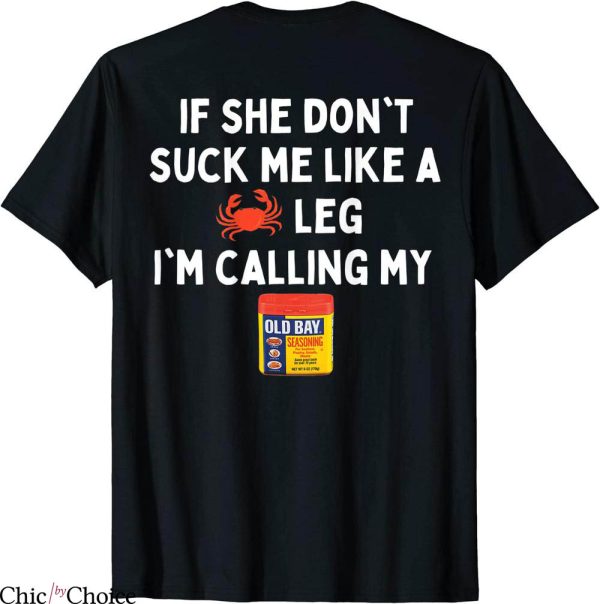 Old Bay T-Shirt Maryland If She Don’t Suck Me Like A Crab