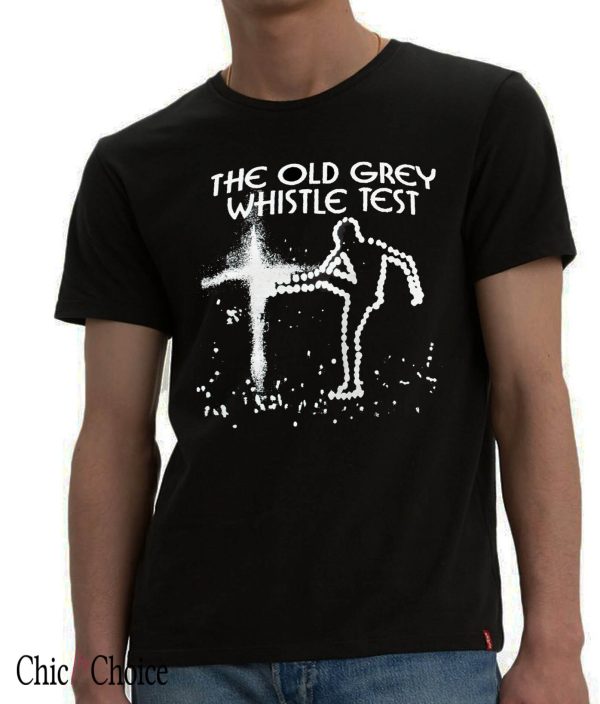 Old Grey Whistle Test T Shirt