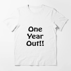 One Year Out T-Shirt