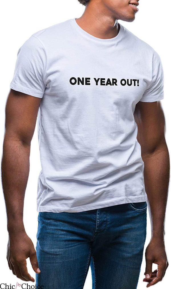 One Year Out T-Shirt Christmas Present Funny Statement Joke