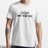 One Year Out T-Shirt Ooh Classic Lettering Inspired Funny