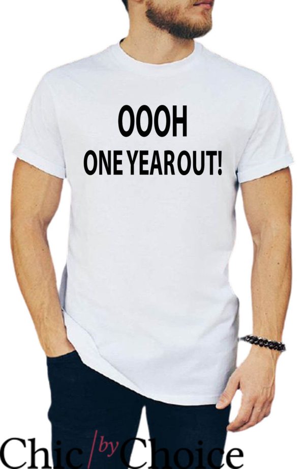 One Year Out T-Shirt Oooh Classic Lettering Inspired Funny