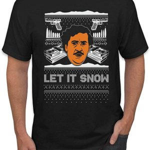 Pablo Escobar T-Shirt Let It Snow Pablo Escobar Cocaine Drug