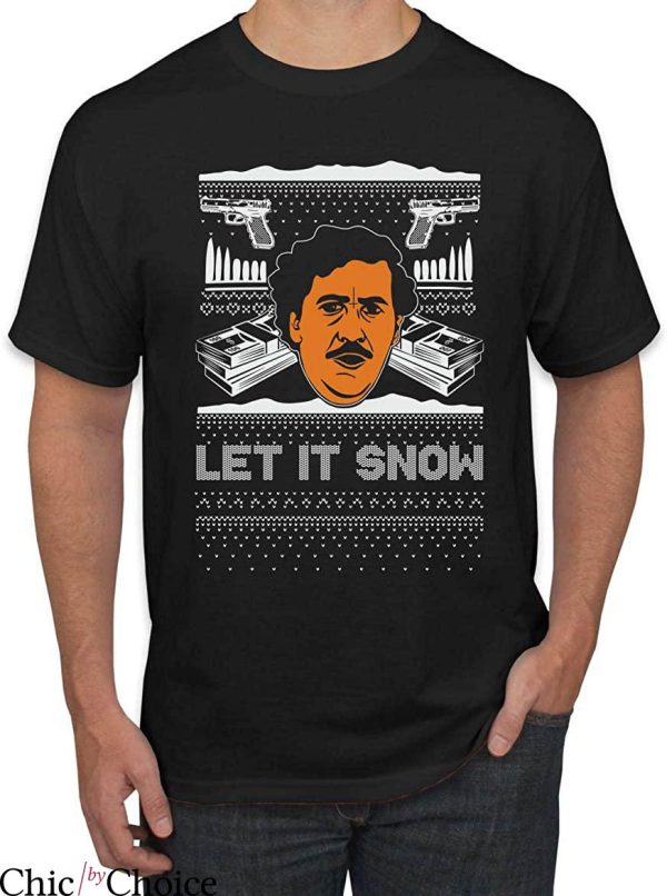Pablo Escobar T-Shirt Let It Snow Pablo Escobar Cocaine Drug