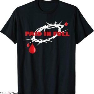 Paid In Full T-Shirt Christian Apparel Words of Lord Bible