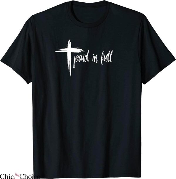 Paid In Full T-Shirt Christian Words of Lord Bible Tee