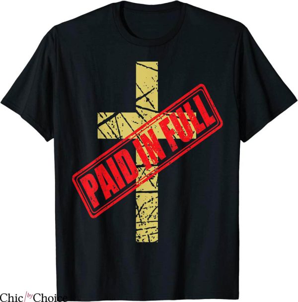 Paid In Full T-Shirt Cross Christian Words of Lord Bible