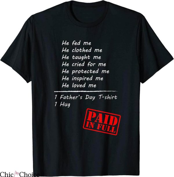 Paid In Full T-Shirt Father’s Day Vintage Trendy Quotes Tee