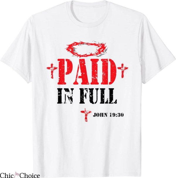 Paid In Full T-Shirt John 19 30 Bible Verse Jesus Christian
