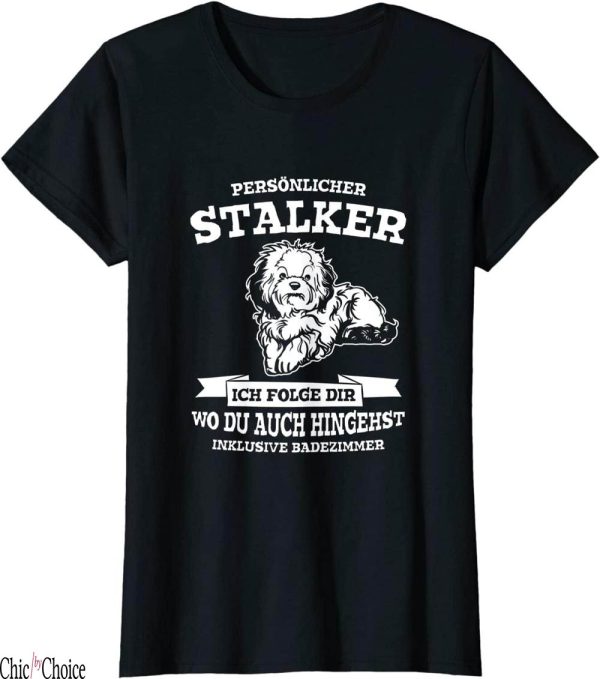 Personalised Dog T-Shirt Stalker Bolonka Zwetna Lover