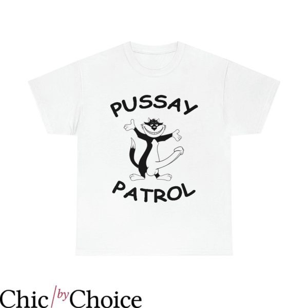 Pussay Patrol T-Shirt