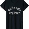Smile Now Cry Later T-Shirt Chicano Tattoo