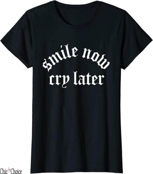 Smile Now Cry Later T-Shirt Chicano Tattoo