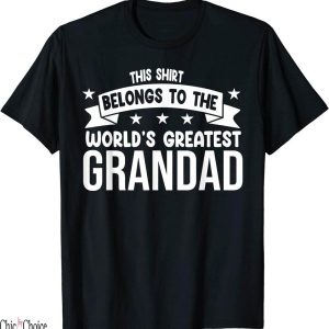 This Grandad Belongs To T-Shirt The World’s Greatest