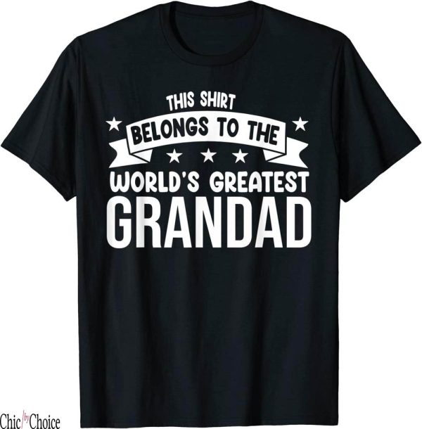 This Grandad Belongs To T-Shirt The World’s Greatest