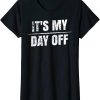 This Is My Day Off T-Shirt