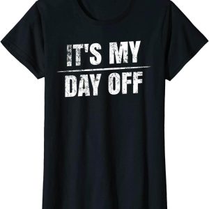 This Is My Day Off T-Shirt