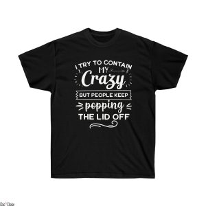 This Is My Day Off T-Shirt I Try To Contain My Crazy But