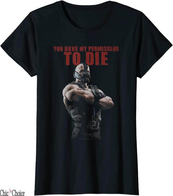 Tom Hardy T-Shirt Dark Knight Rises Bane Permission To Die