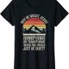 Why Be Racist Sexist Homophobic T-Shirt Retro Be Quiet